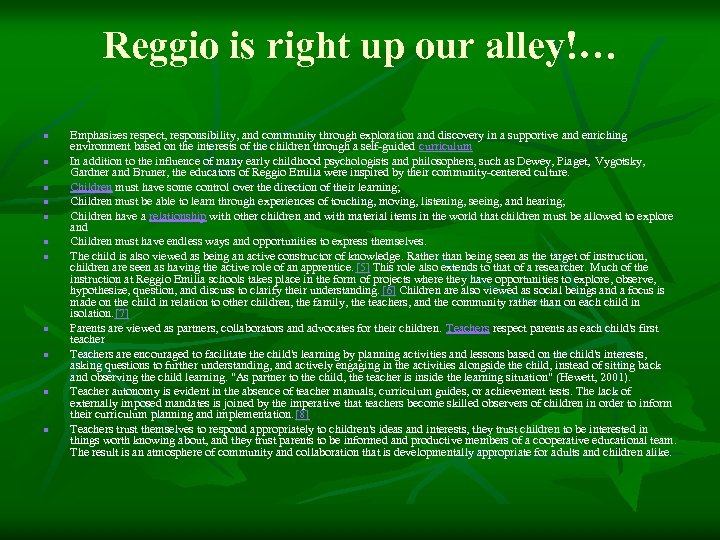 Reggio is right up our alley!… n n n Emphasizes respect, responsibility, and community