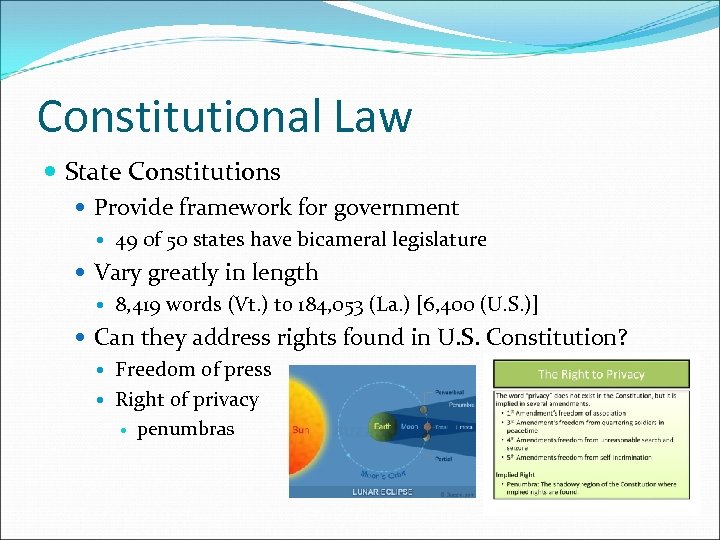 Constitutional Law State Constitutions Provide framework for government 49 0 f 50 states have