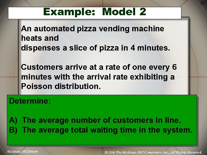 Example: Model 2 20 An automated pizza vending machine heats and dispenses a slice