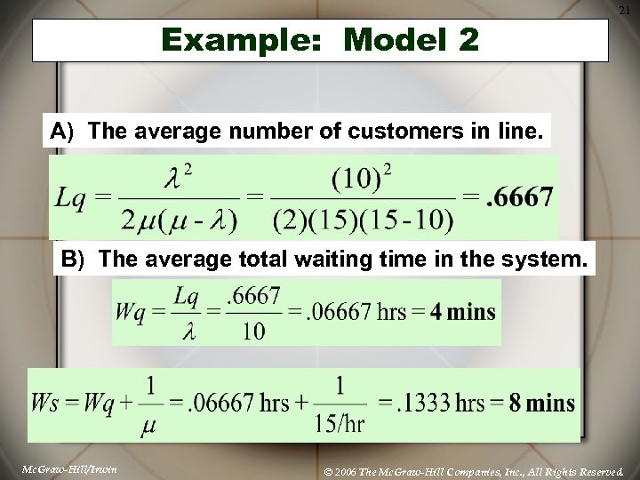Example: Model 2 21 A) The average number of customers in line. B) The