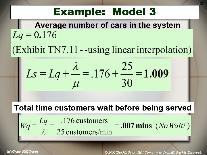 Example: Model 3 23 Average number of cars in the system Total time customers