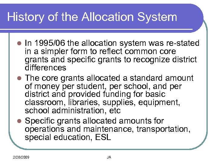 History of the Allocation System In 1995/06 the allocation system was re-stated in a