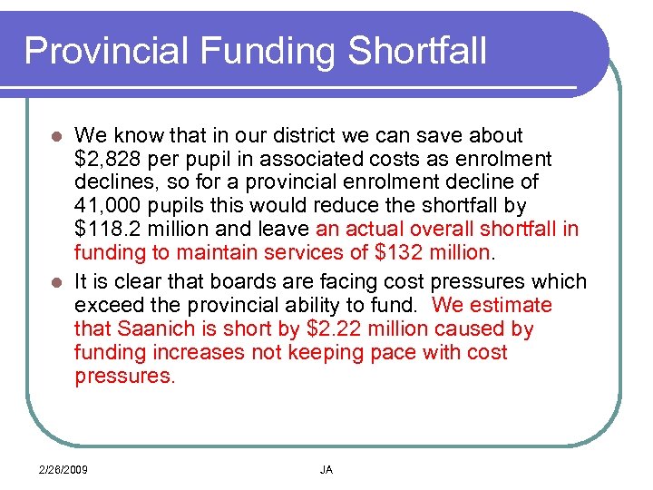 Provincial Funding Shortfall We know that in our district we can save about $2,