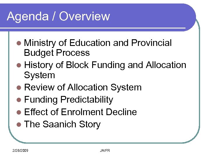 Agenda / Overview l Ministry of Education and Provincial Budget Process l History of