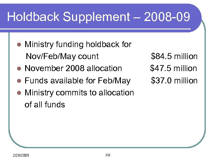 Holdback Supplement – 2008 -09 Ministry funding holdback for Nov/Feb/May count l November 2008