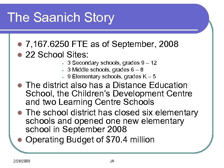 The Saanich Story l l 7, 167. 6250 FTE as of September, 2008 22