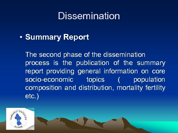 Dissemination • Summary Report The second phase of the dissemination process is the publication