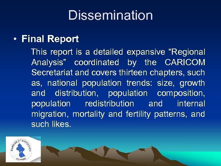 Dissemination • Final Report This report is a detailed expansive “Regional Analysis” coordinated by