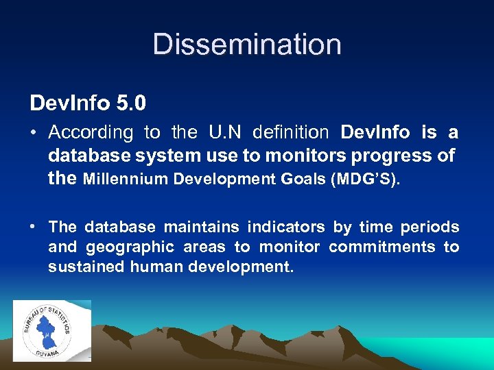 Dissemination Dev. Info 5. 0 • According to the U. N definition Dev. Info
