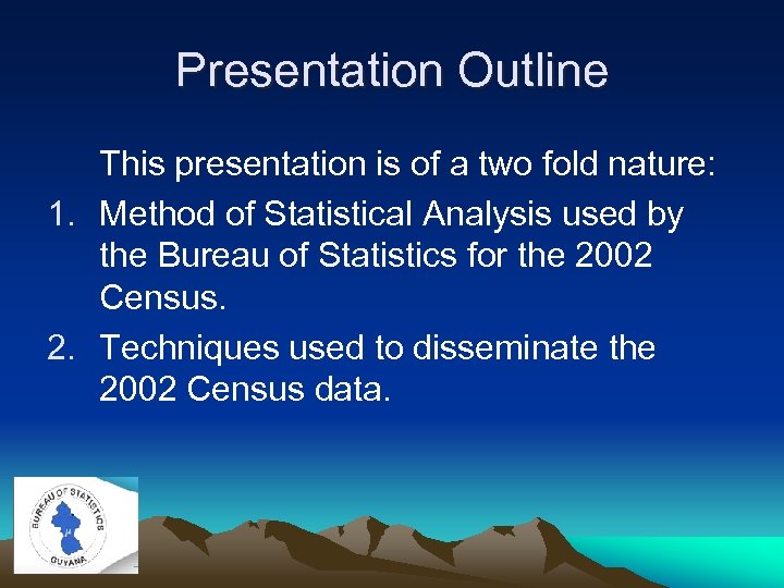 Presentation Outline This presentation is of a two fold nature: 1. Method of Statistical
