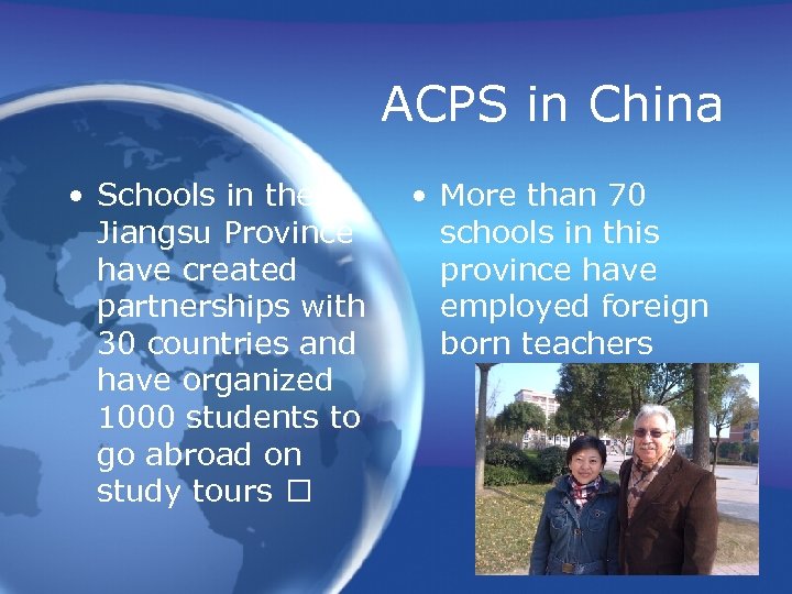 ACPS in China • Schools in the Jiangsu Province have created partnerships with 30