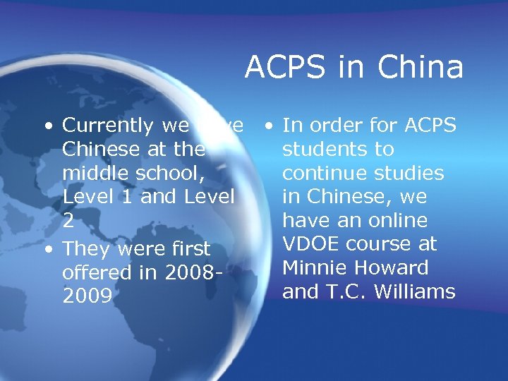 ACPS in China • Currently we have • In order for ACPS Chinese at