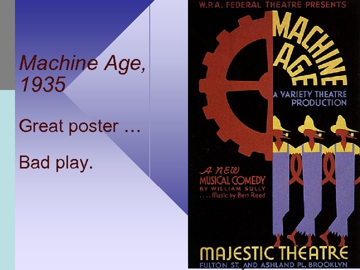 Machine Age, 1935 Great poster … Bad play. 