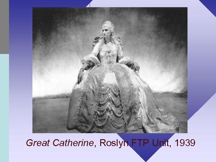 Great Catherine, Roslyn FTP Unit, 1939 