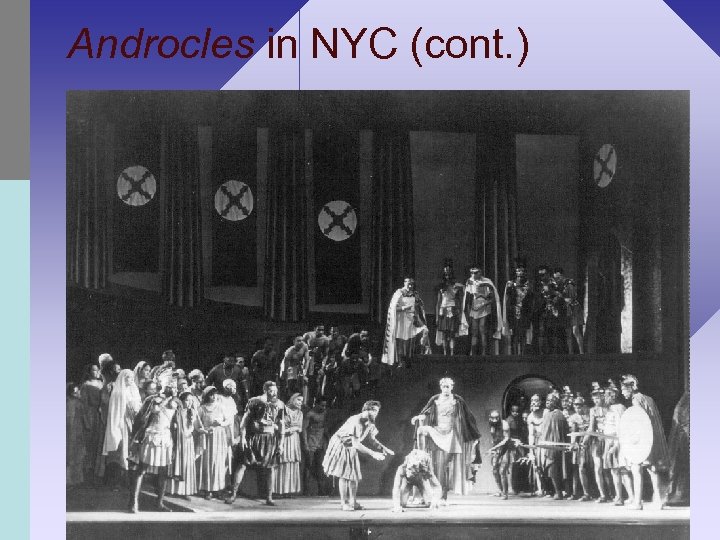 Androcles in NYC (cont. ) 