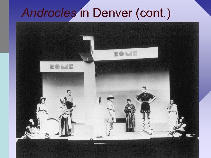 Androcles in Denver (cont. ) 