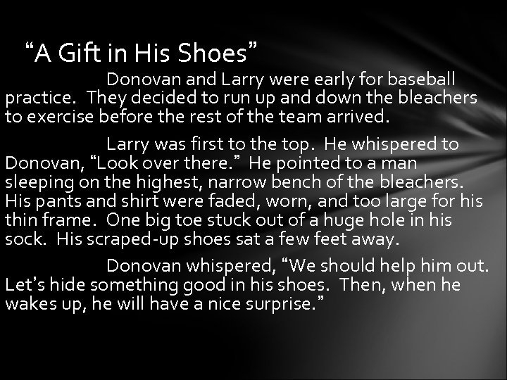 “A Gift in His Shoes” Donovan and Larry were early for baseball practice. They