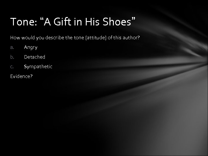 Tone: “A Gift in His Shoes” How would you describe the tone [attitude] of