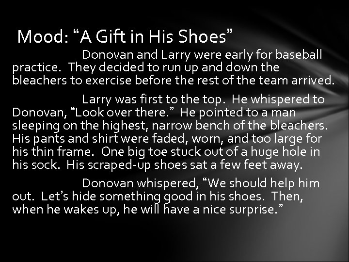 Mood: “A Gift in His Shoes” Donovan and Larry were early for baseball practice.