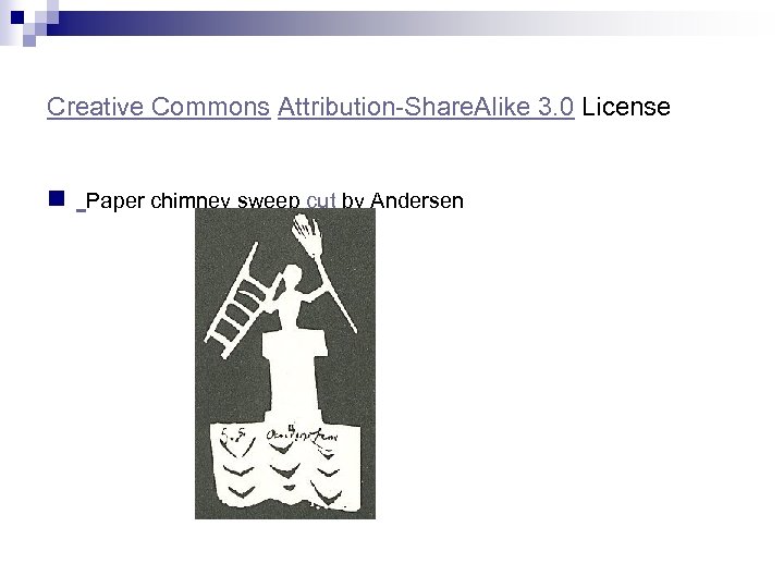 Creative Commons Attribution-Share. Alike 3. 0 License n Paper chimney sweep cut by Andersen