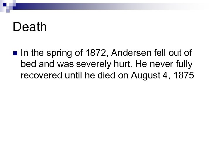 Death n In the spring of 1872, Andersen fell out of bed and was