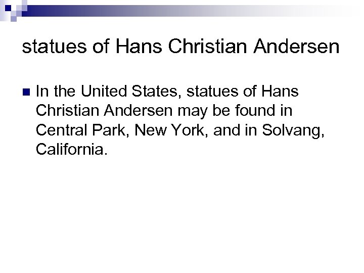 statues of Hans Christian Andersen n In the United States, statues of Hans Christian