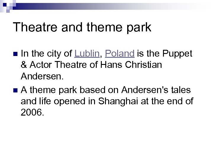 Theatre and theme park In the city of Lublin, Poland is the Puppet &
