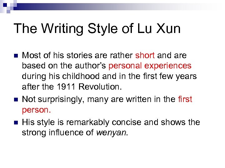 The Writing Style of Lu Xun n Most of his stories are rather short