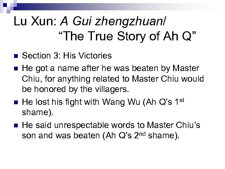 Lu Xun: A Gui zhengzhuan/ “The True Story of Ah Q” n n Section