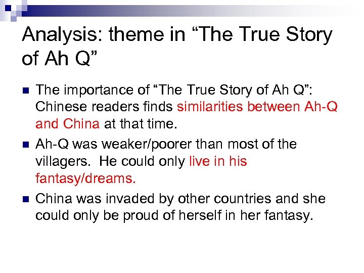 Analysis: theme in “The True Story of Ah Q” n n n The importance