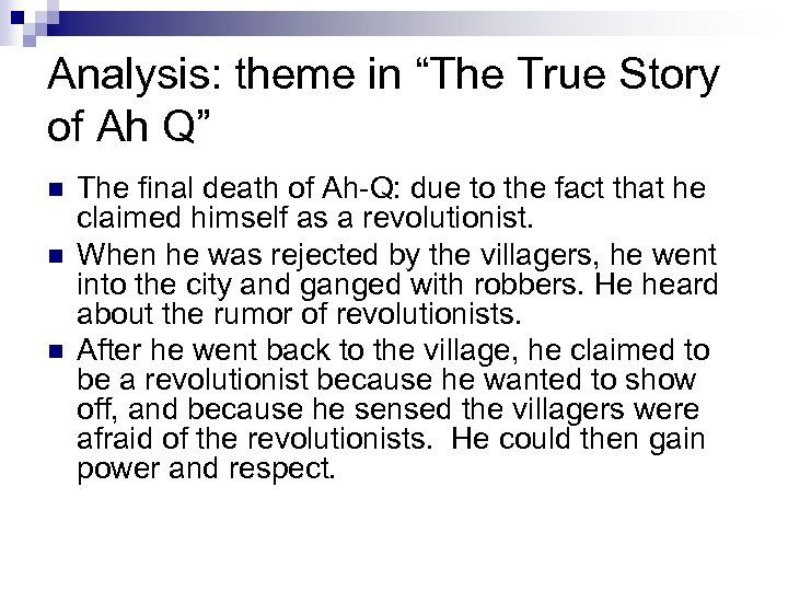 Analysis: theme in “The True Story of Ah Q” n n n The final