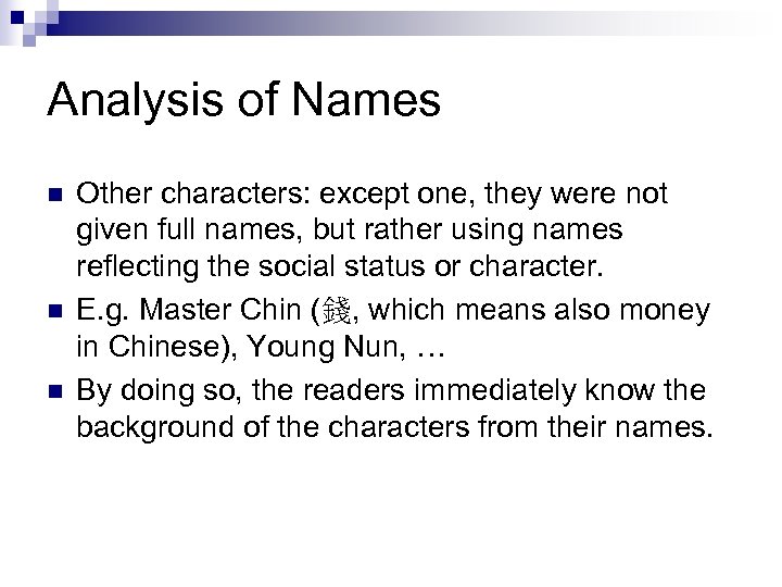 Analysis of Names n n n Other characters: except one, they were not given