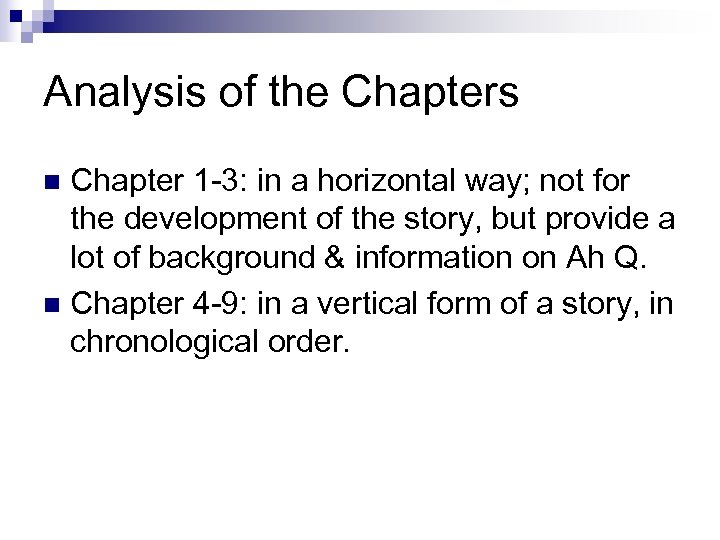 Analysis of the Chapters Chapter 1 -3: in a horizontal way; not for the