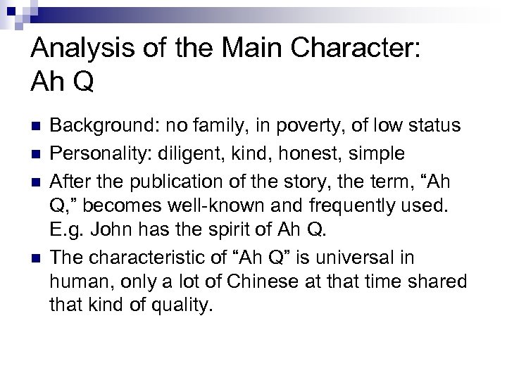 Analysis of the Main Character: Ah Q n n Background: no family, in poverty,