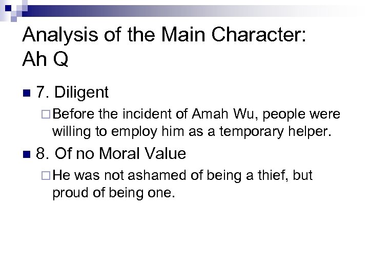 Analysis of the Main Character: Ah Q n 7. Diligent ¨ Before the incident