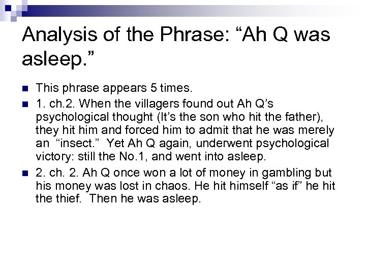 Analysis of the Phrase: “Ah Q was asleep. ” n n n This phrase