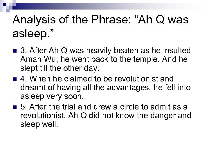 Analysis of the Phrase: “Ah Q was asleep. ” n n n 3. After