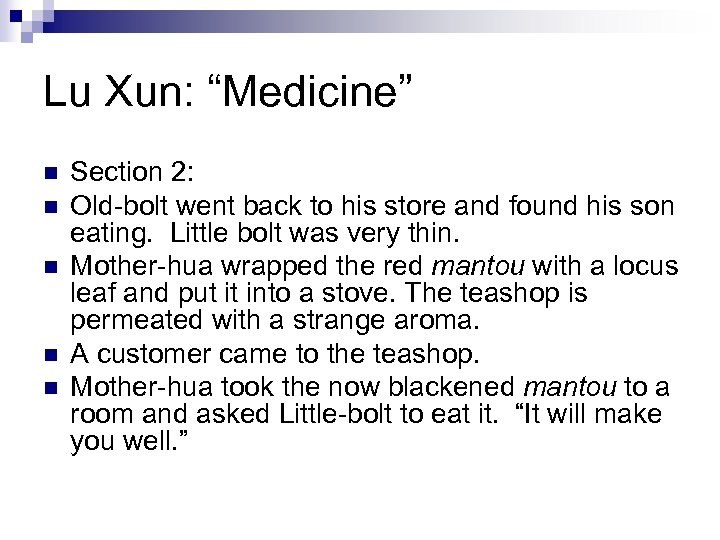 Lu Xun: “Medicine” n n n Section 2: Old-bolt went back to his store