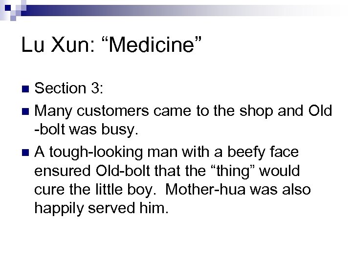 Lu Xun: “Medicine” Section 3: n Many customers came to the shop and Old