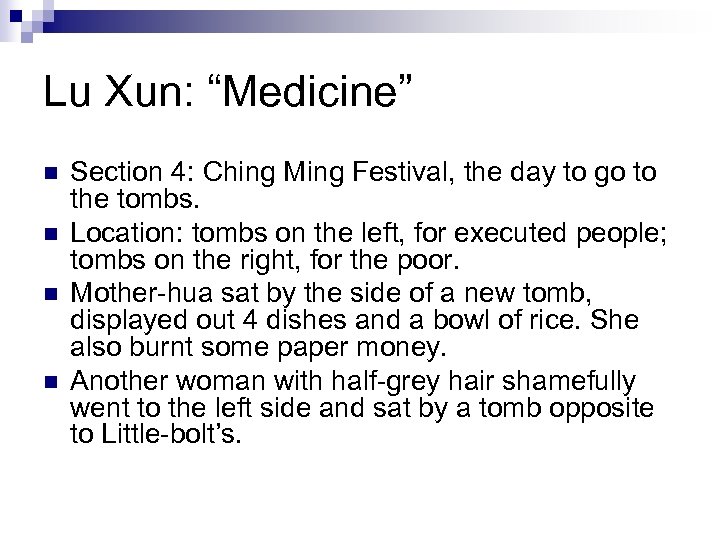 Lu Xun: “Medicine” n n Section 4: Ching Ming Festival, the day to go