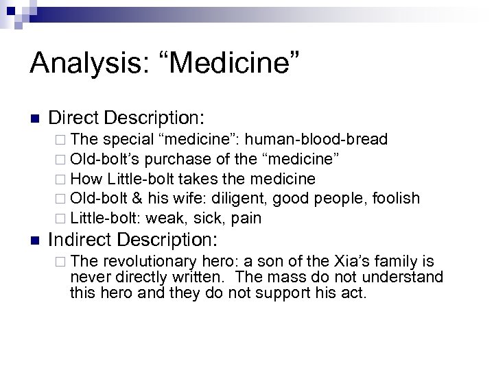 Analysis: “Medicine” n Direct Description: ¨ The special “medicine”: human-blood-bread ¨ Old-bolt’s purchase of