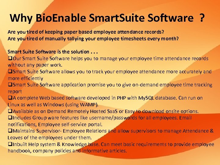 Why Bio. Enable Smart. Suite Software ? Are you tired of keeping paper based