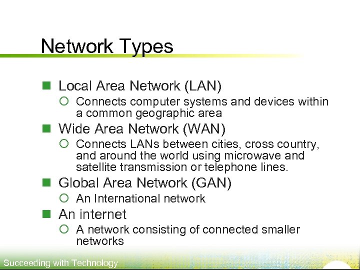 Network Types n Local Area Network (LAN) ¡ Connects computer systems and devices within