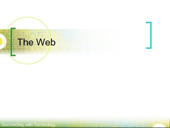 The Web Succeeding with Technology 