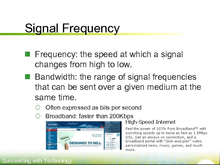 Signal Frequency n Frequency: the speed at which a signal changes from high to