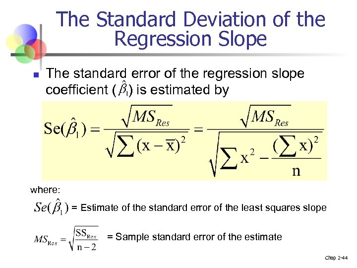 The Standard Deviation of the Regression Slope n The standard error of the regression