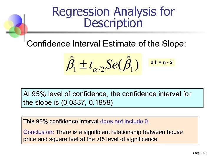 Regression Analysis for Description Confidence Interval Estimate of the Slope: d. f. = n