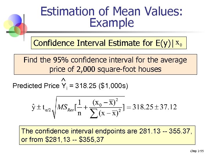 Estimation of Mean Values: Example Confidence Interval Estimate for E(y)| Find the 95% confidence