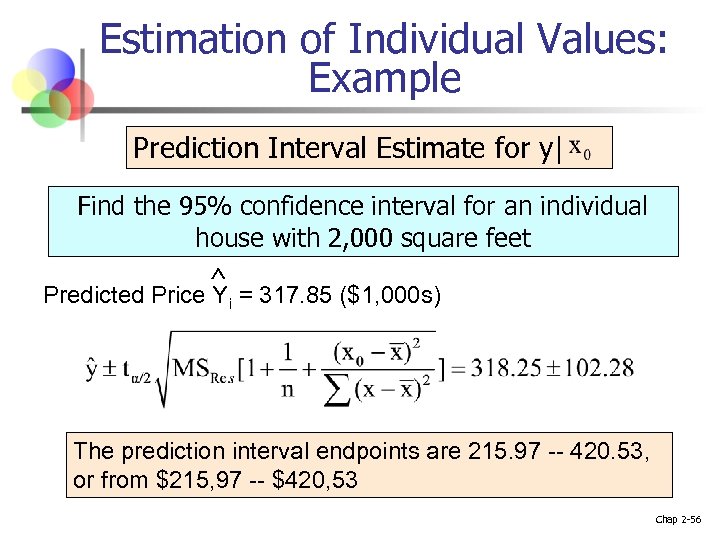 Estimation of Individual Values: Example Prediction Interval Estimate for y| Find the 95% confidence