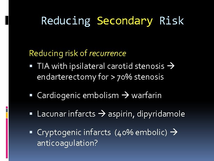 Reducing Secondary Risk Reducing risk of recurrence TIA with ipsilateral carotid stenosis endarterectomy for